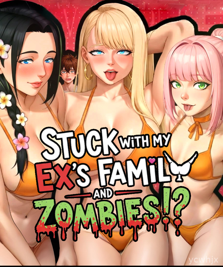 Stuck with my Ex's Family and ZOMBIES!?