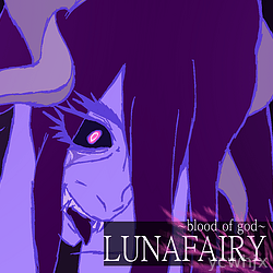 ~blood of god~ LUNAFAIRY